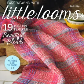 Easy Weaving with Little Looms - Fall 2024