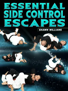 Essential Side Control Escapes by Shawn Williams